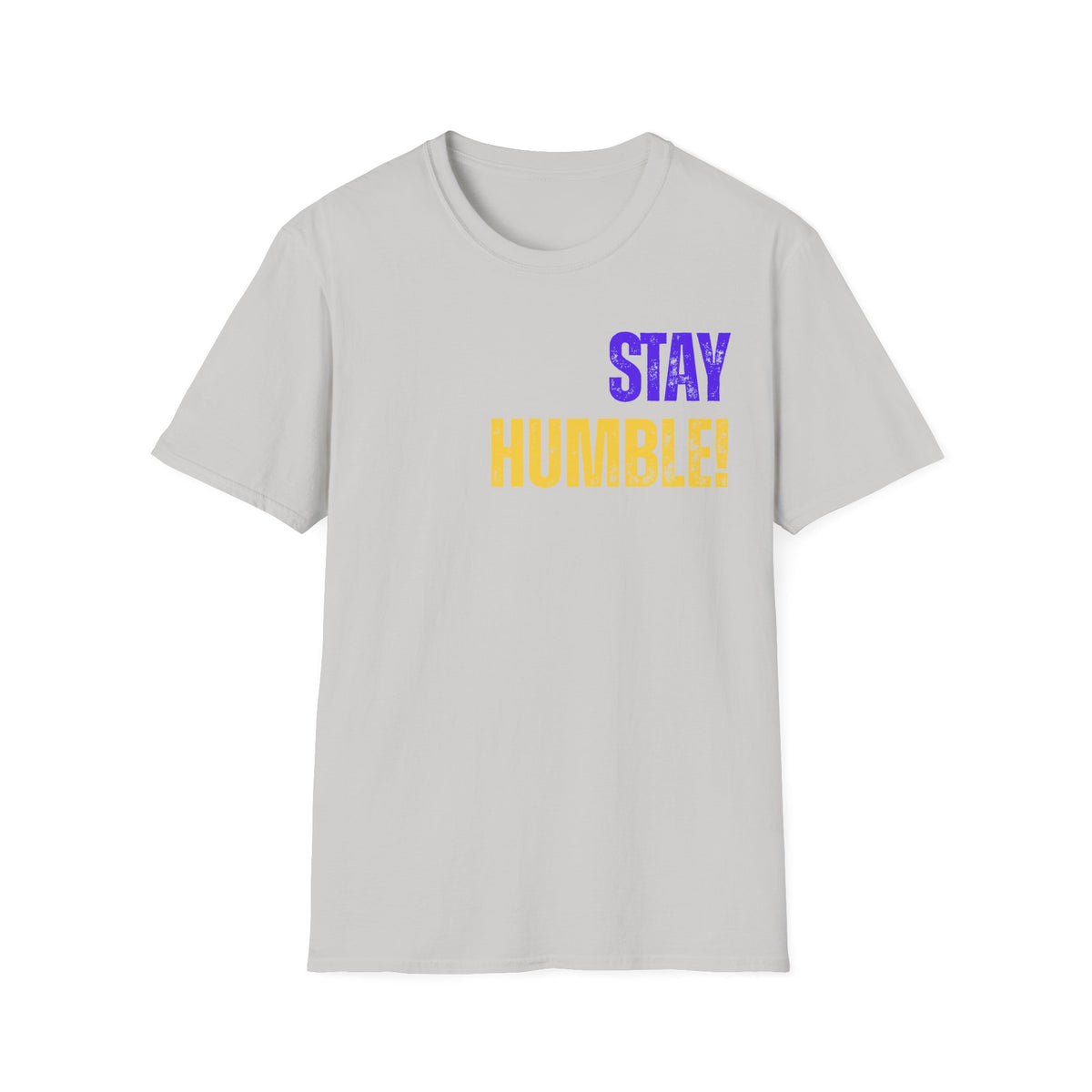 Stay Humble Tee — Inspirational Graphic T-Shirt