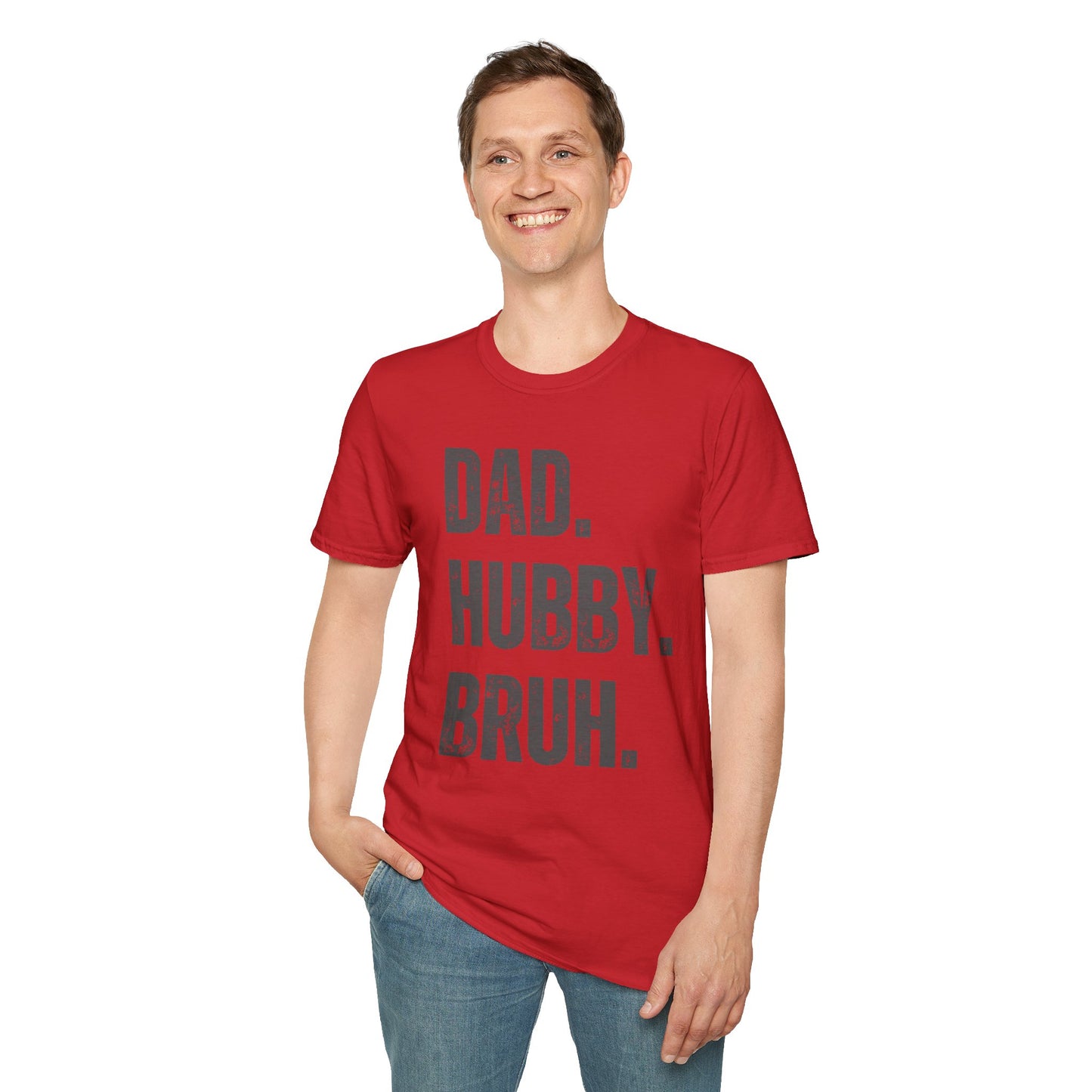 Dad. Hubby. Bruh. T-Shirt – Funny Husband & Father Graphic Tee