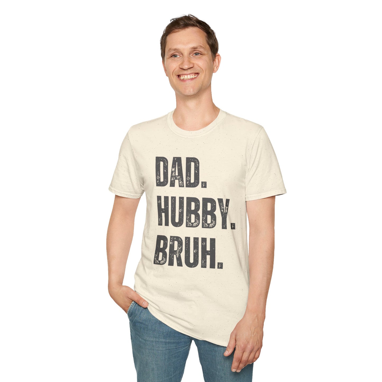 Dad. Hubby. Bruh. T-Shirt – Funny Husband & Father Graphic Tee