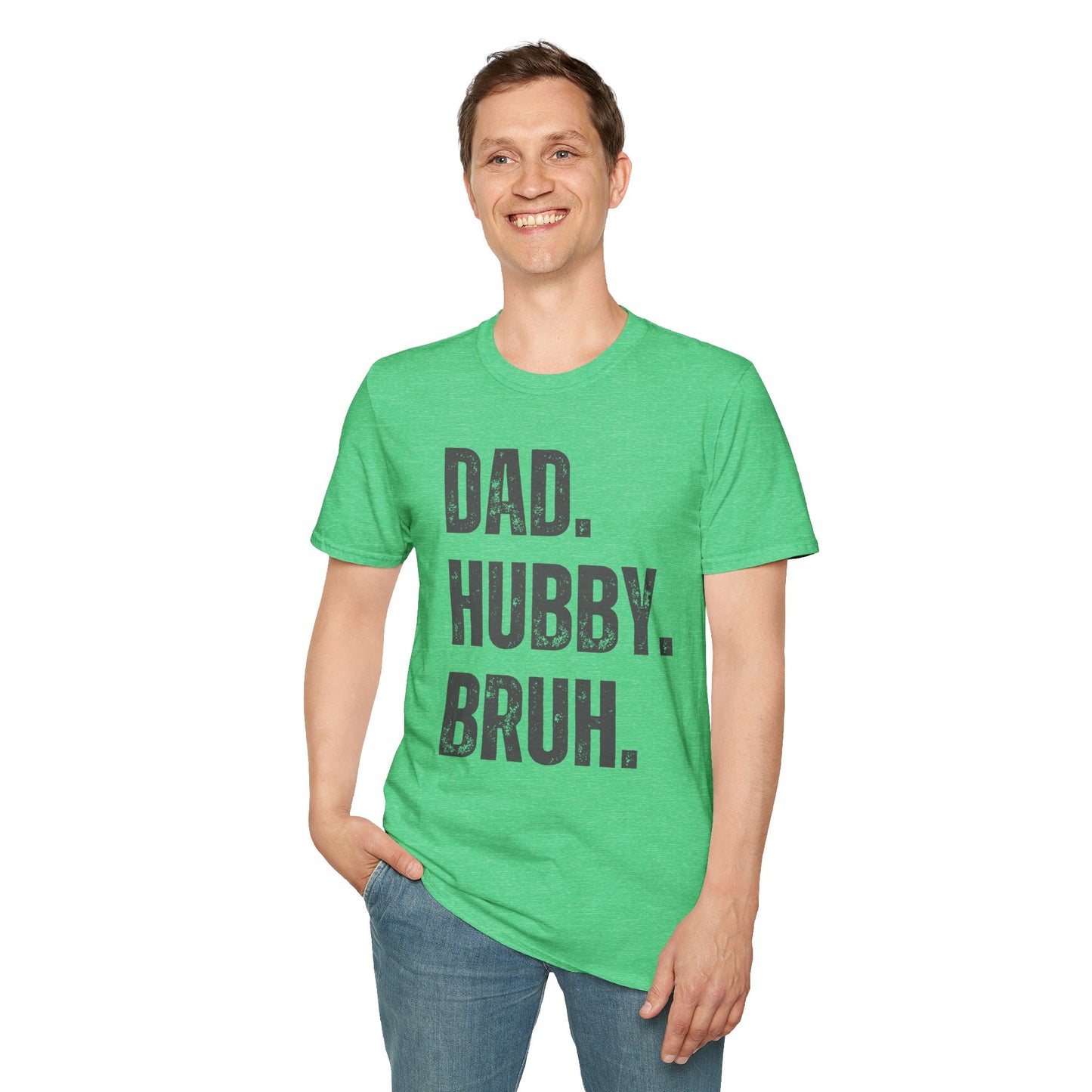 Dad. Hubby. Bruh. T-Shirt – Funny Husband & Father Graphic Tee