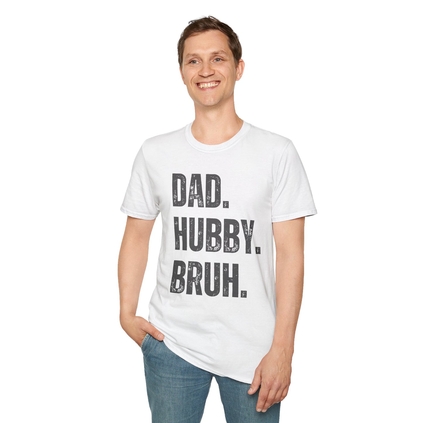 Dad. Hubby. Bruh. T-Shirt – Funny Husband & Father Graphic Tee