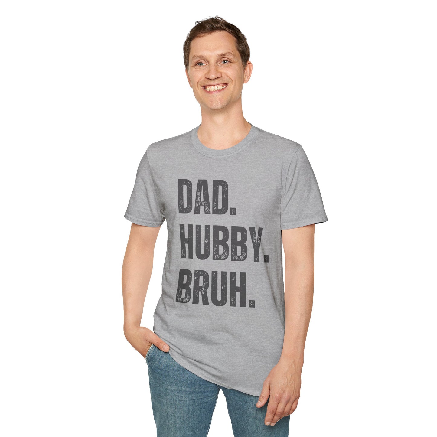 Dad. Hubby. Bruh. T-Shirt – Funny Husband & Father Graphic Tee