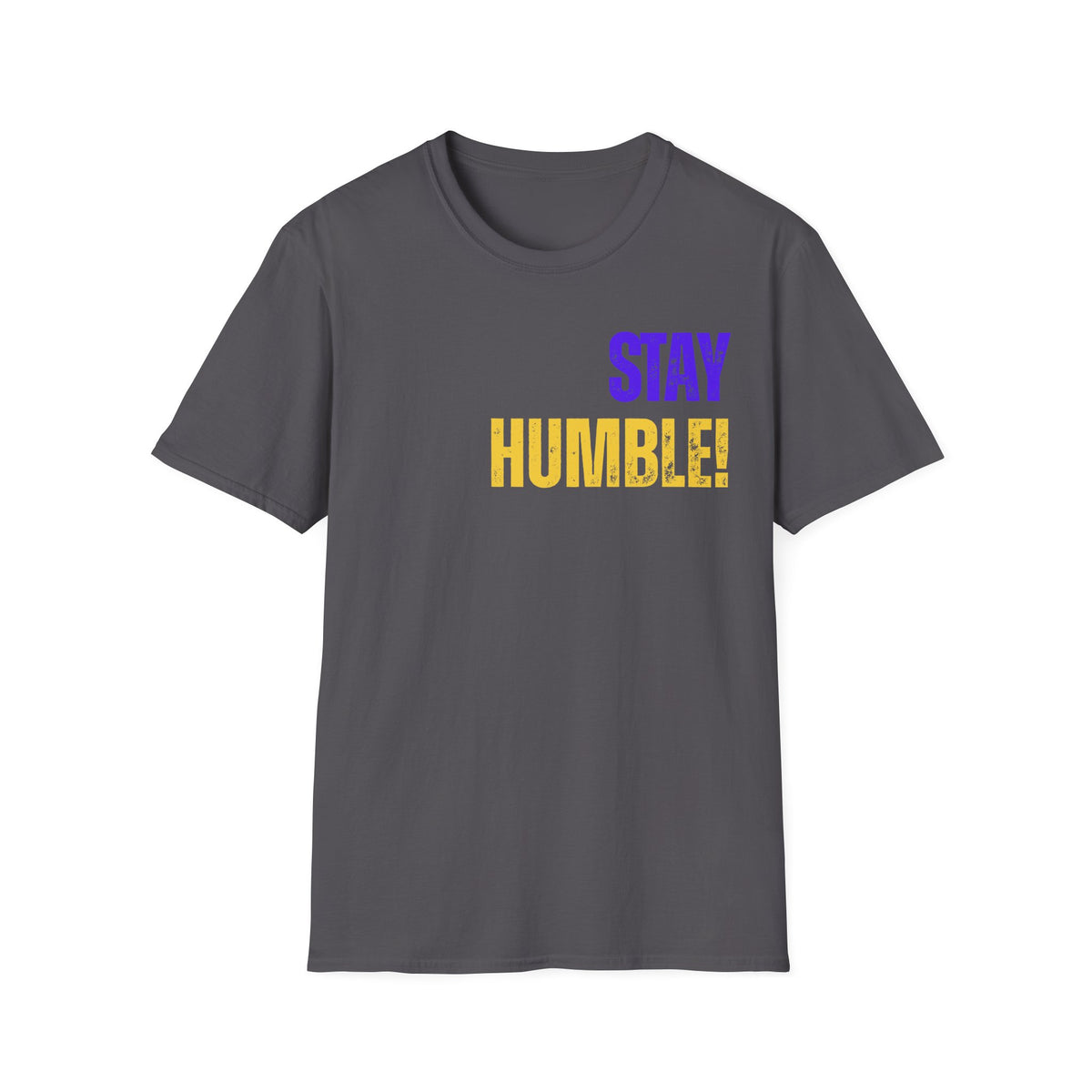 Stay Humble Tee — Inspirational Graphic T-Shirt