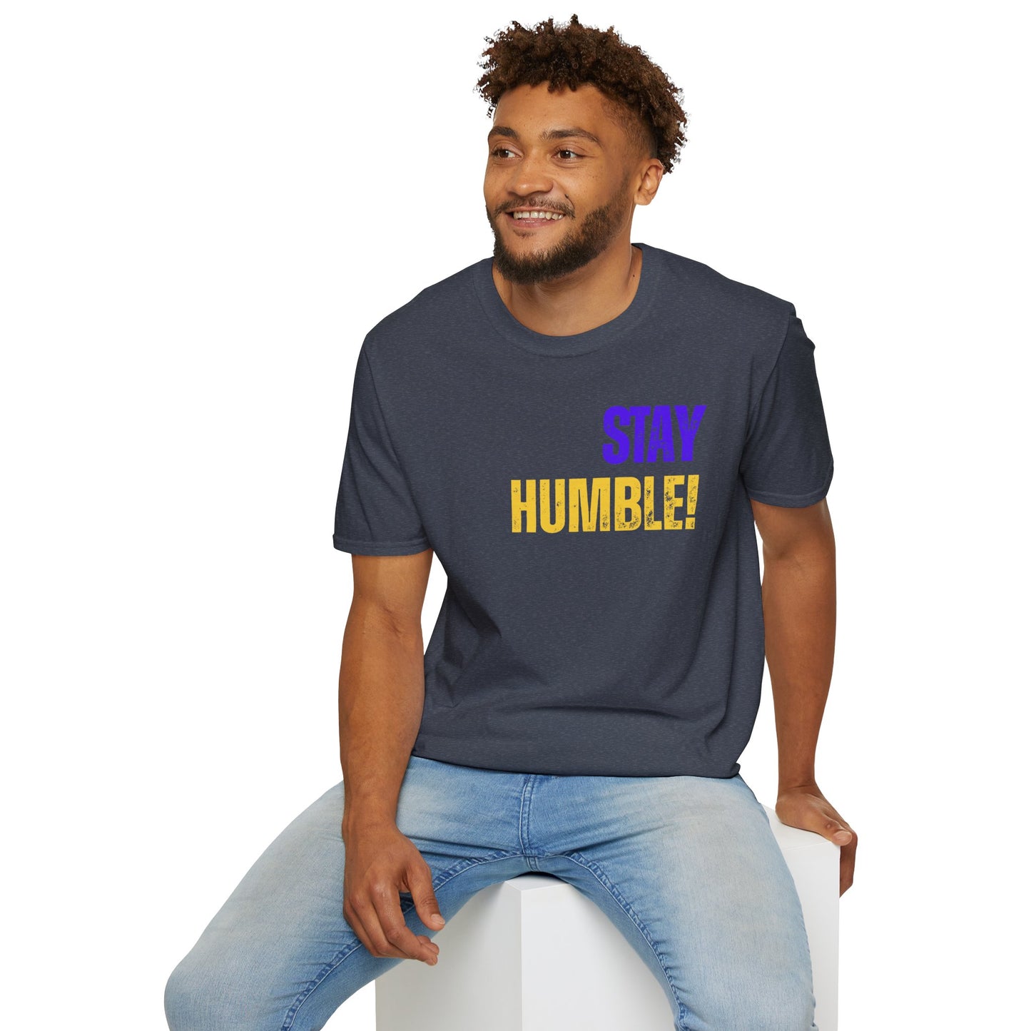 Stay Humble Unisex T-Shirt