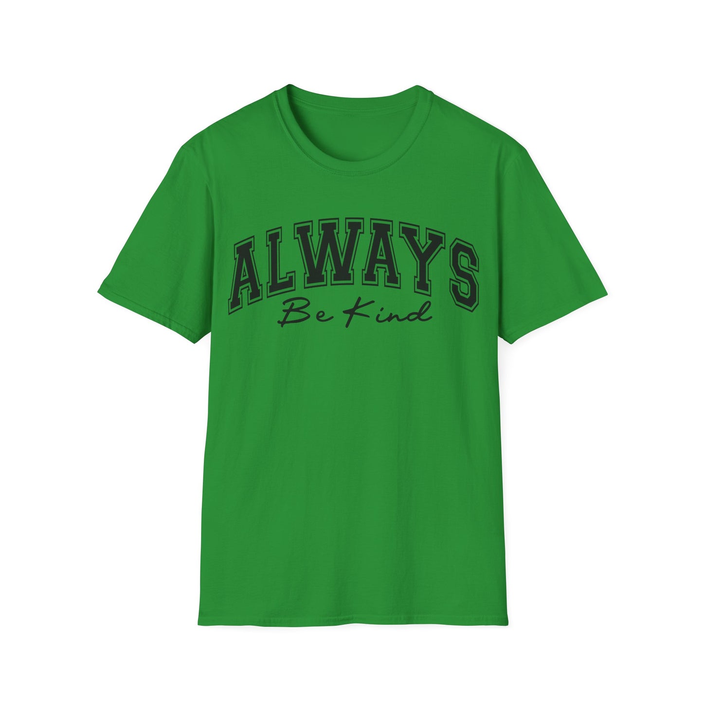 Always Be Kind T-Shirt — Positive Message Graphic Tee