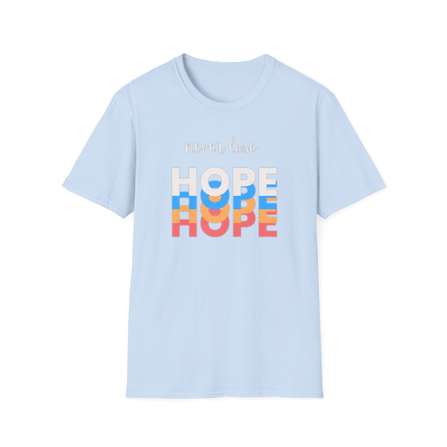 Never Lose Hope Inspirational Unisex Tee