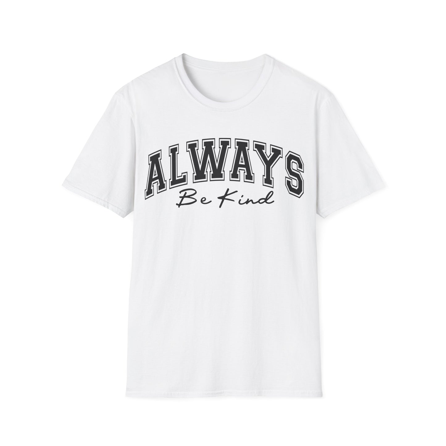 Always Be Kind T-Shirt — Positive Message Graphic Tee