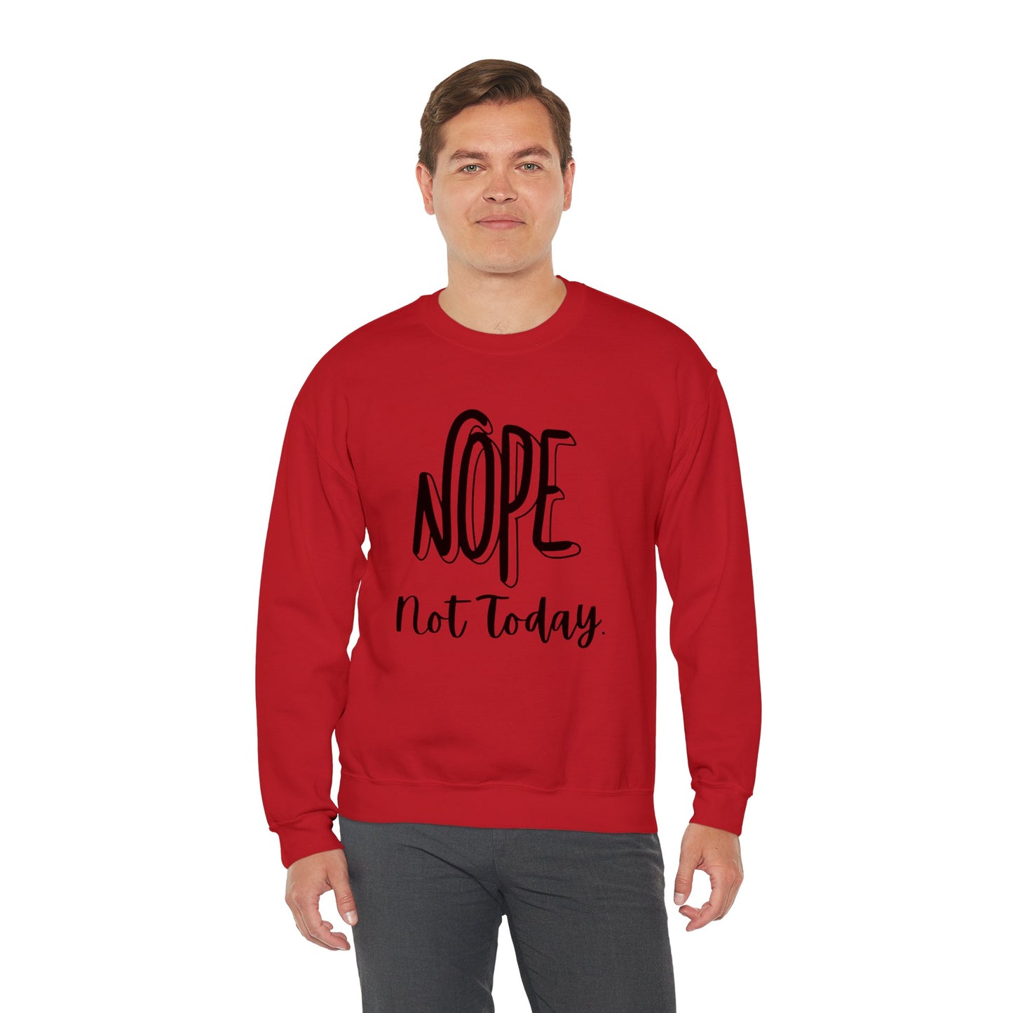 NOPE not today. Unisex Sweatshirt