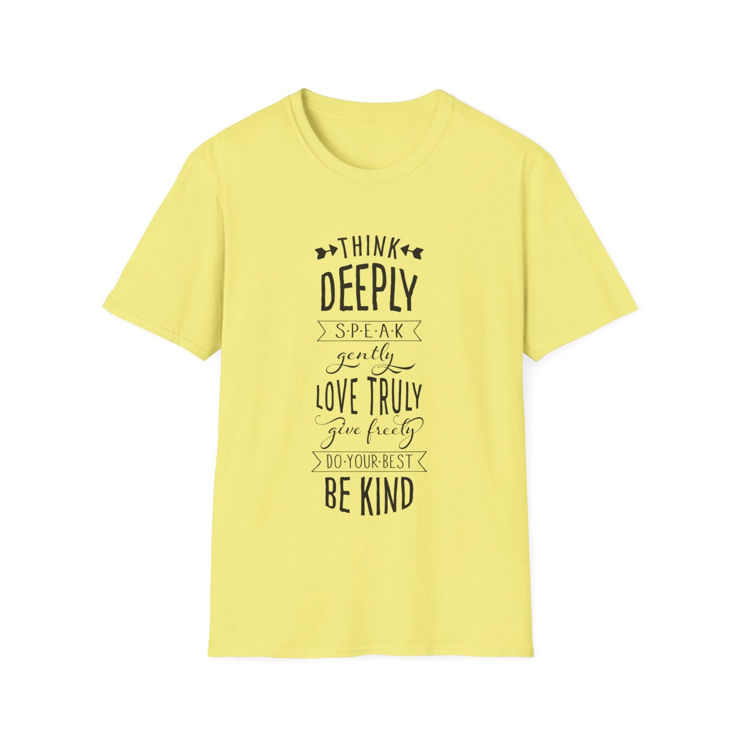 Be Kind Inspirational T-Shirt — “Think Deeply, Speak Gently, Love Truly” Motivational Tee