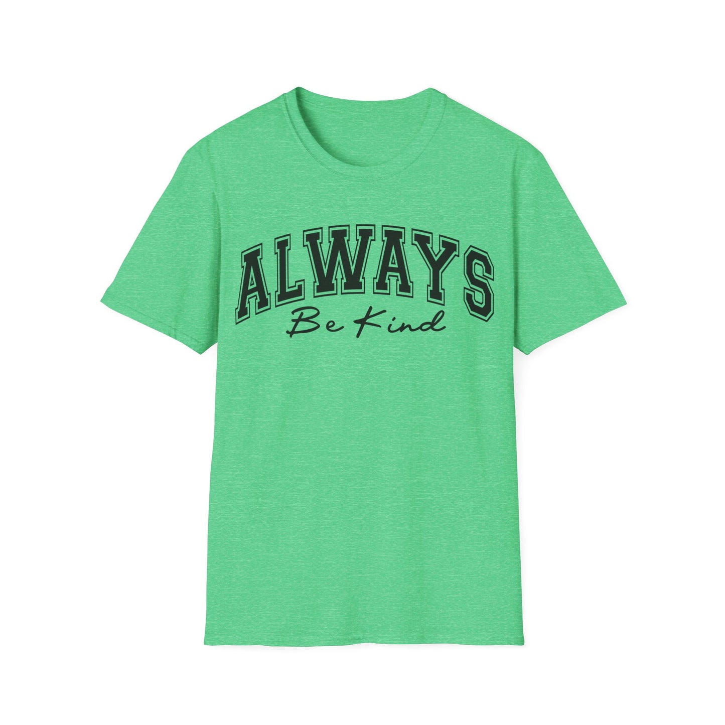 Always Be Kind T-Shirt — Positive Message Graphic Tee