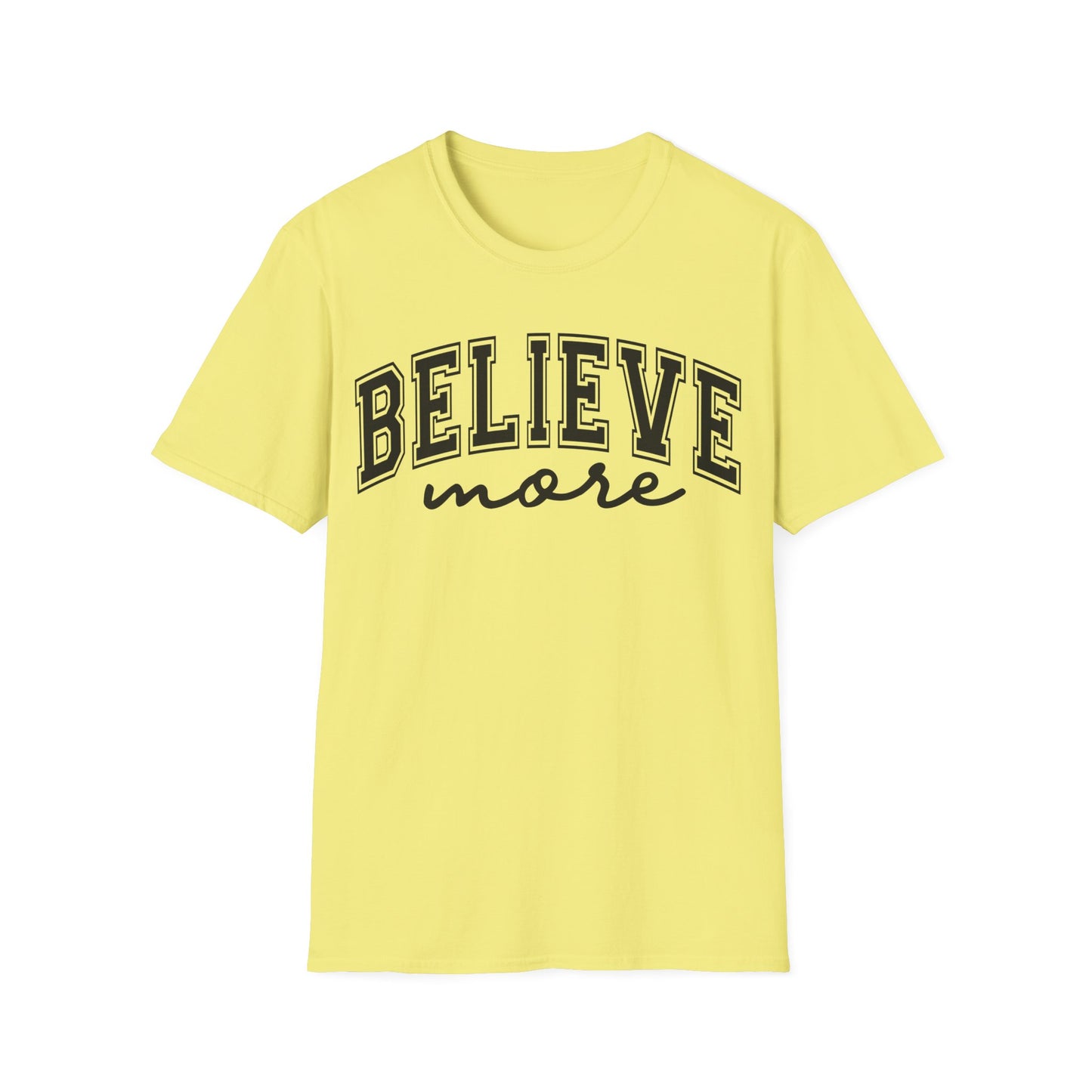 Believe More T-Shirt — Inspirational Graphic Tee