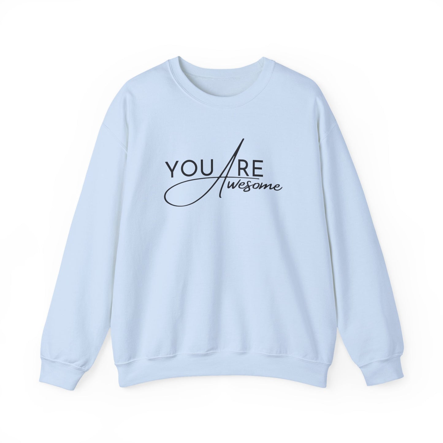 You Are Awesome Inspirational Unisex Sweatshirt