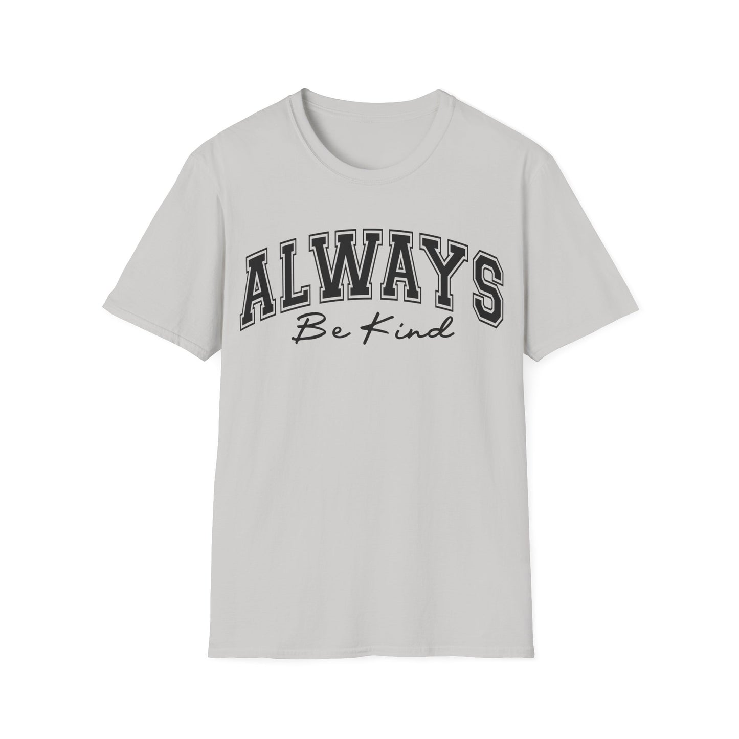 Always Be Kind T-Shirt — Positive Message Graphic Tee