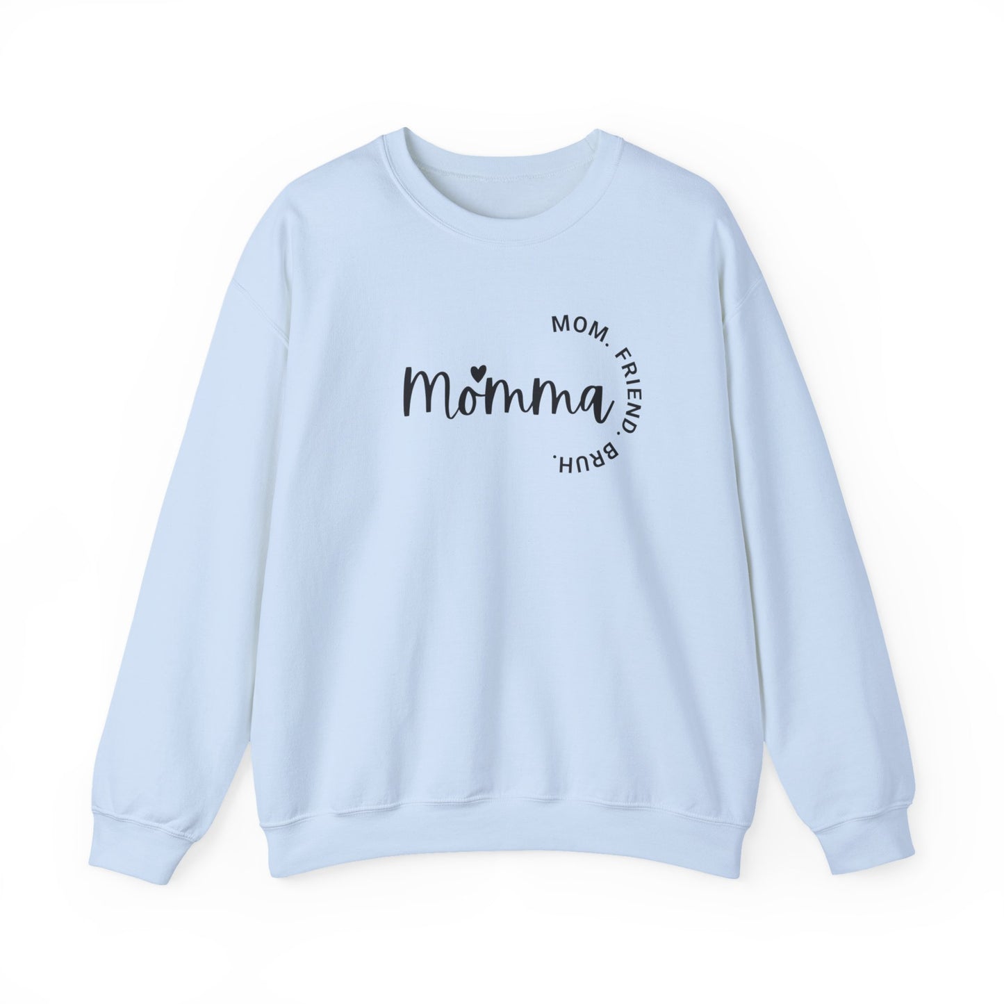 Momma Mom Friend Bruh Sweatshirt