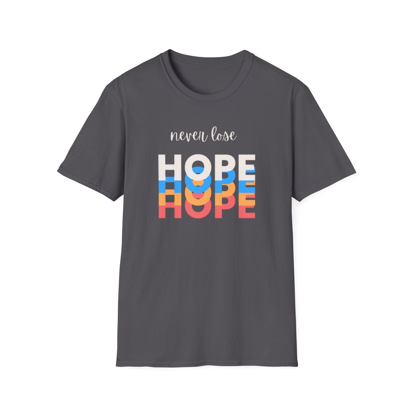 Never Lose Hope Inspirational Unisex Tee