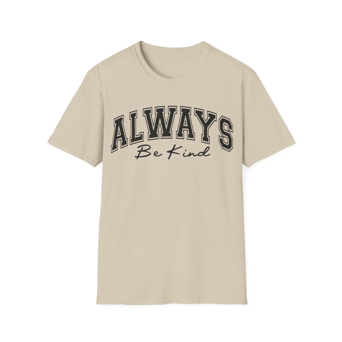 Always Be Kind T-Shirt — Positive Message Graphic Tee