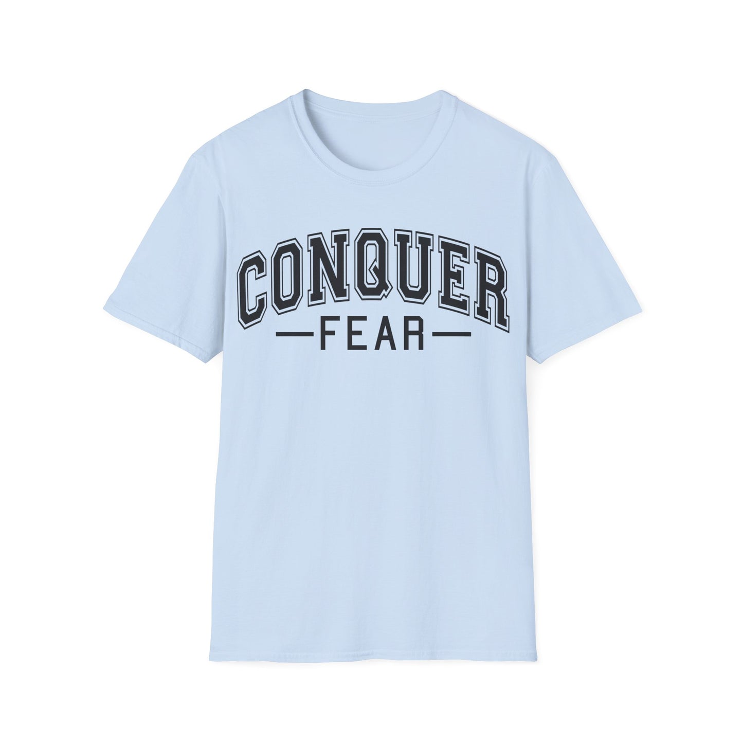 Conquer Fear T-Shirt — Motivational Graphic Tee for Courage & Confidence