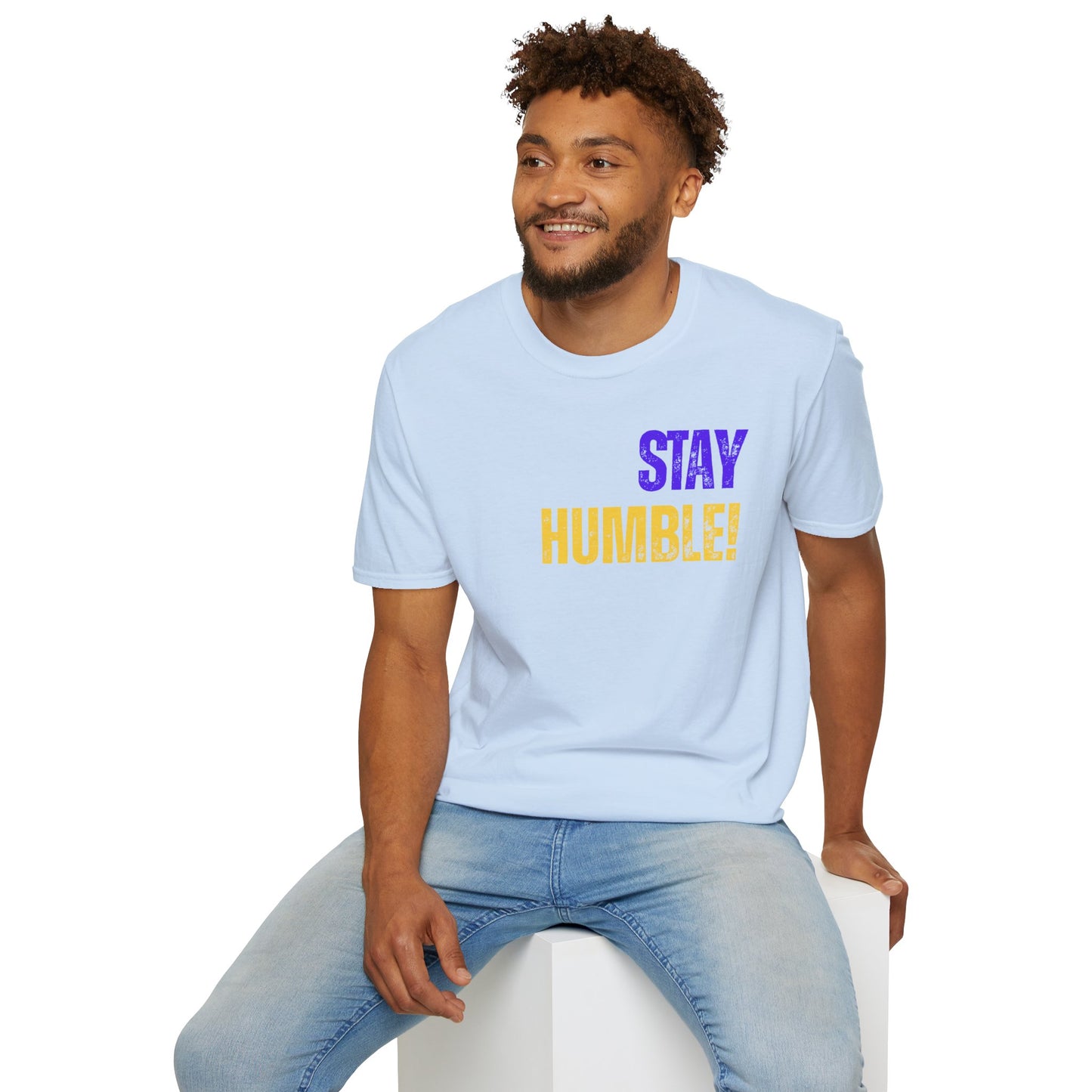 Stay Humble Unisex T-Shirt