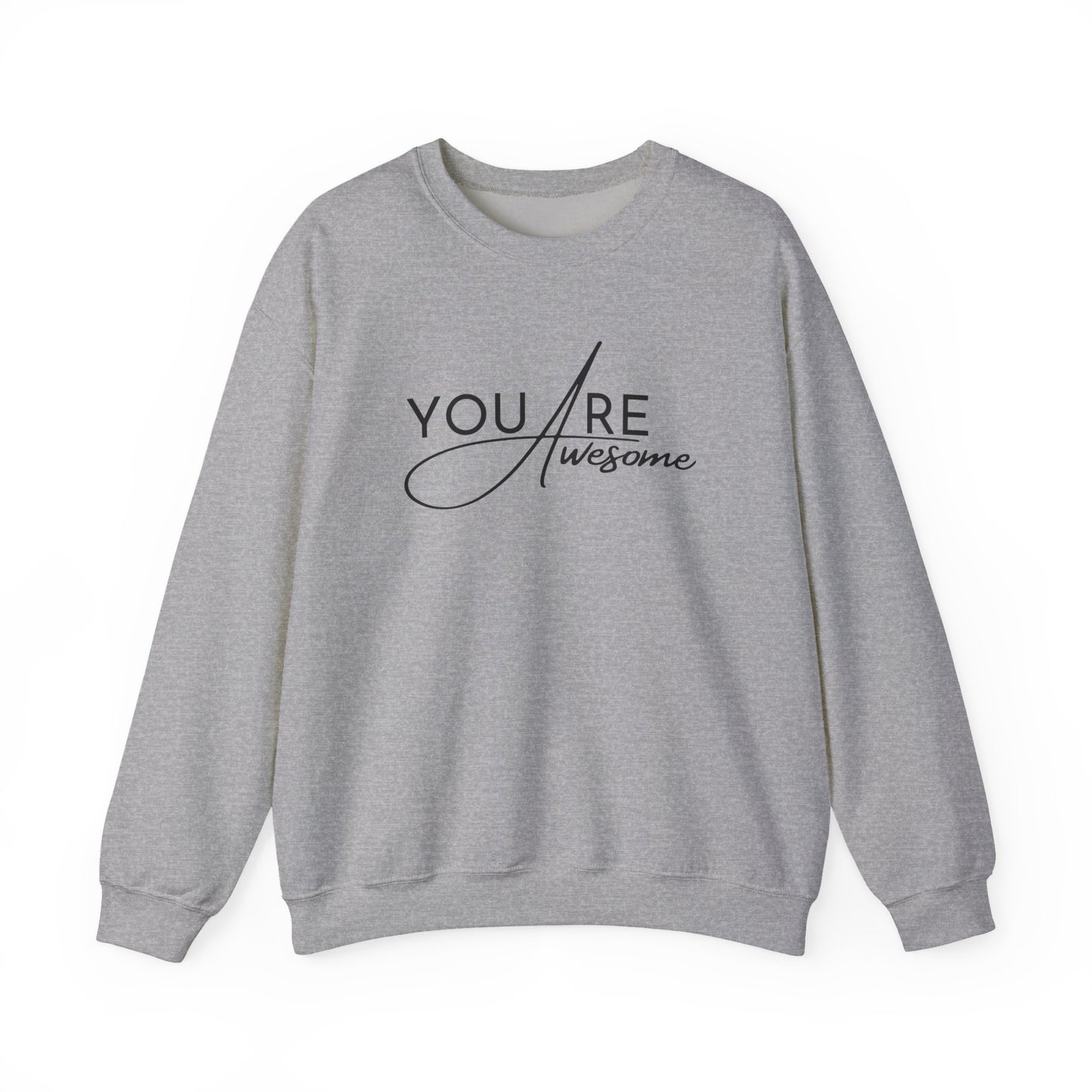 You Are Awesome Inspirational Unisex Sweatshirt