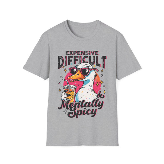 T-Shirt — "Expensive, Difficult & Mentally Spicy" Duck Graphic Tee