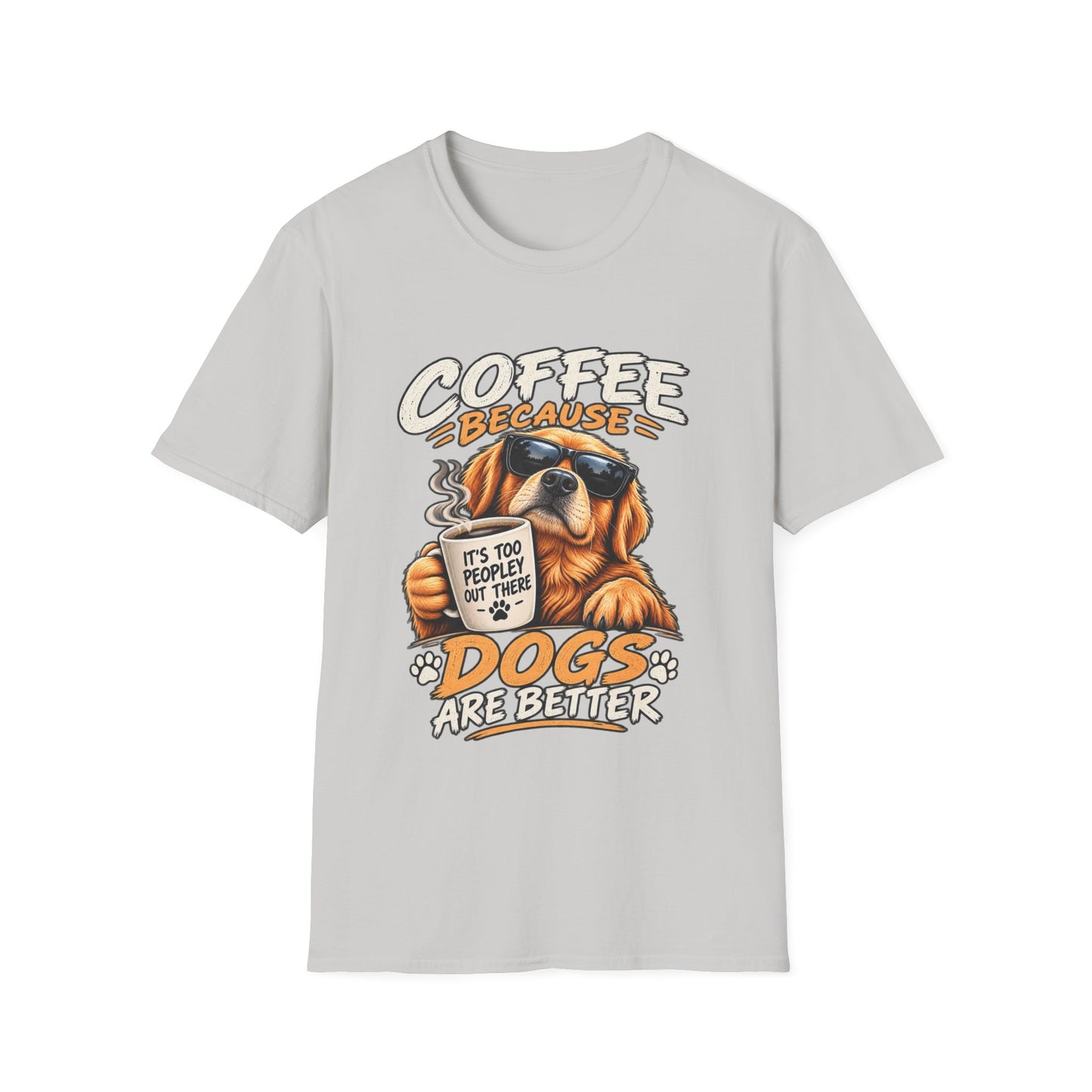 Coffee Because Dogs Are Better T-Shirt