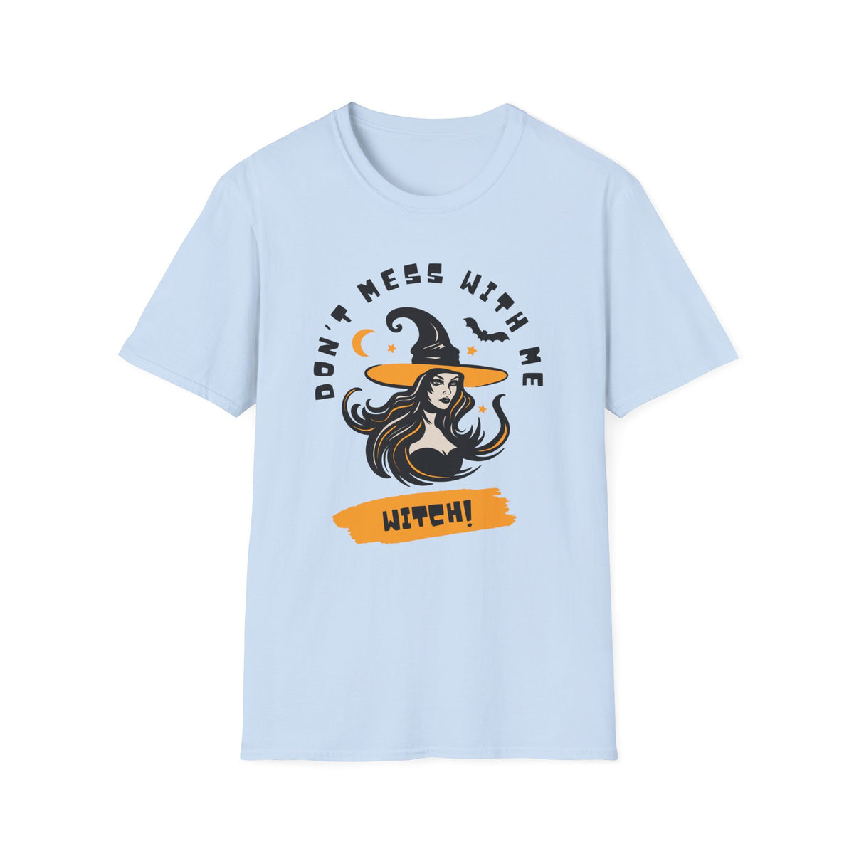 Don't Mess With Me Witch T-Shirt — Halloween Witch Graphic Tee