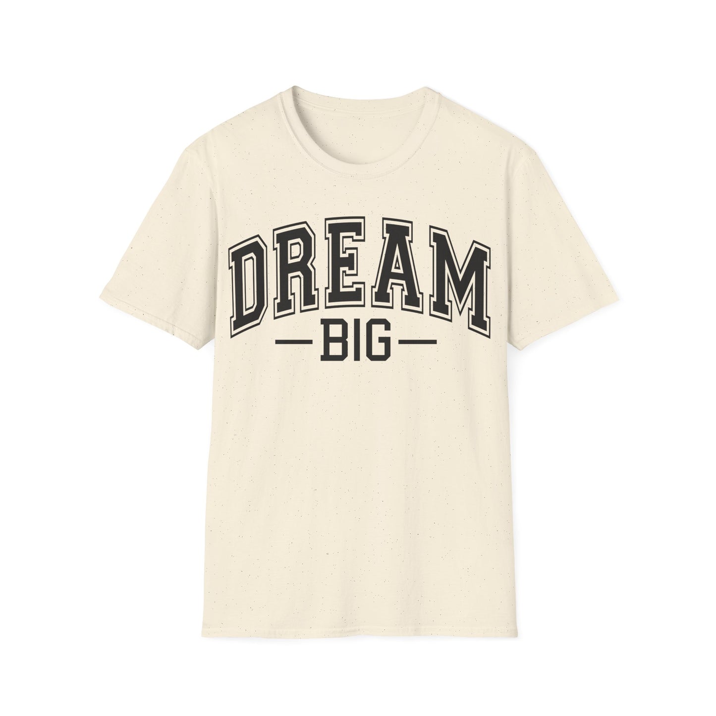 Dream Big T-Shirt – Inspirational Graphic Tee