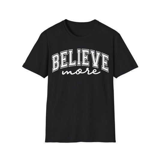 Believe More T-Shirt — Inspirational Graphic Tee