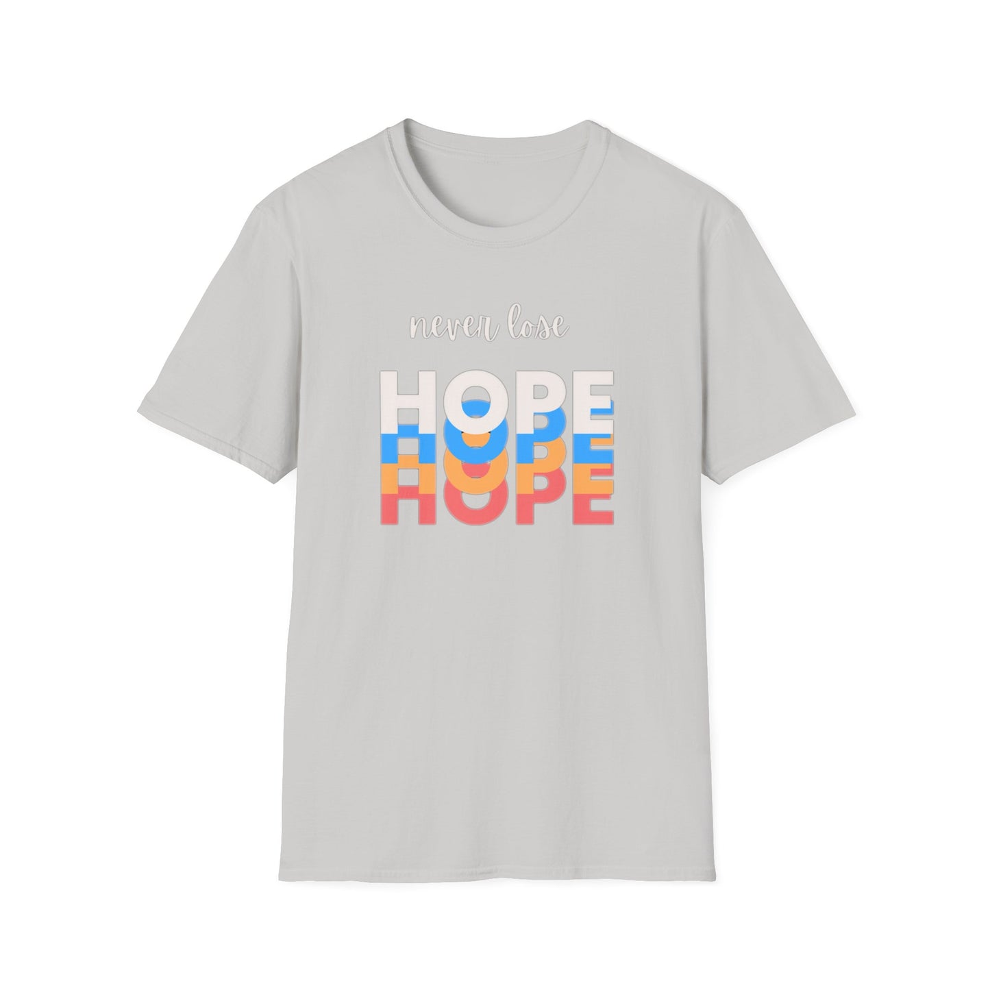 Never Lose Hope Inspirational Unisex Tee