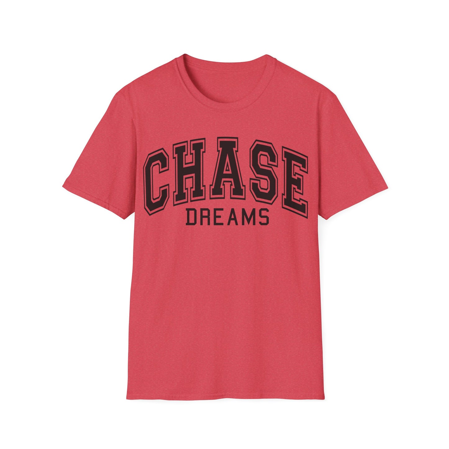 Chase Dreams T-Shirt — Motivational College-Style Graphic Tee
