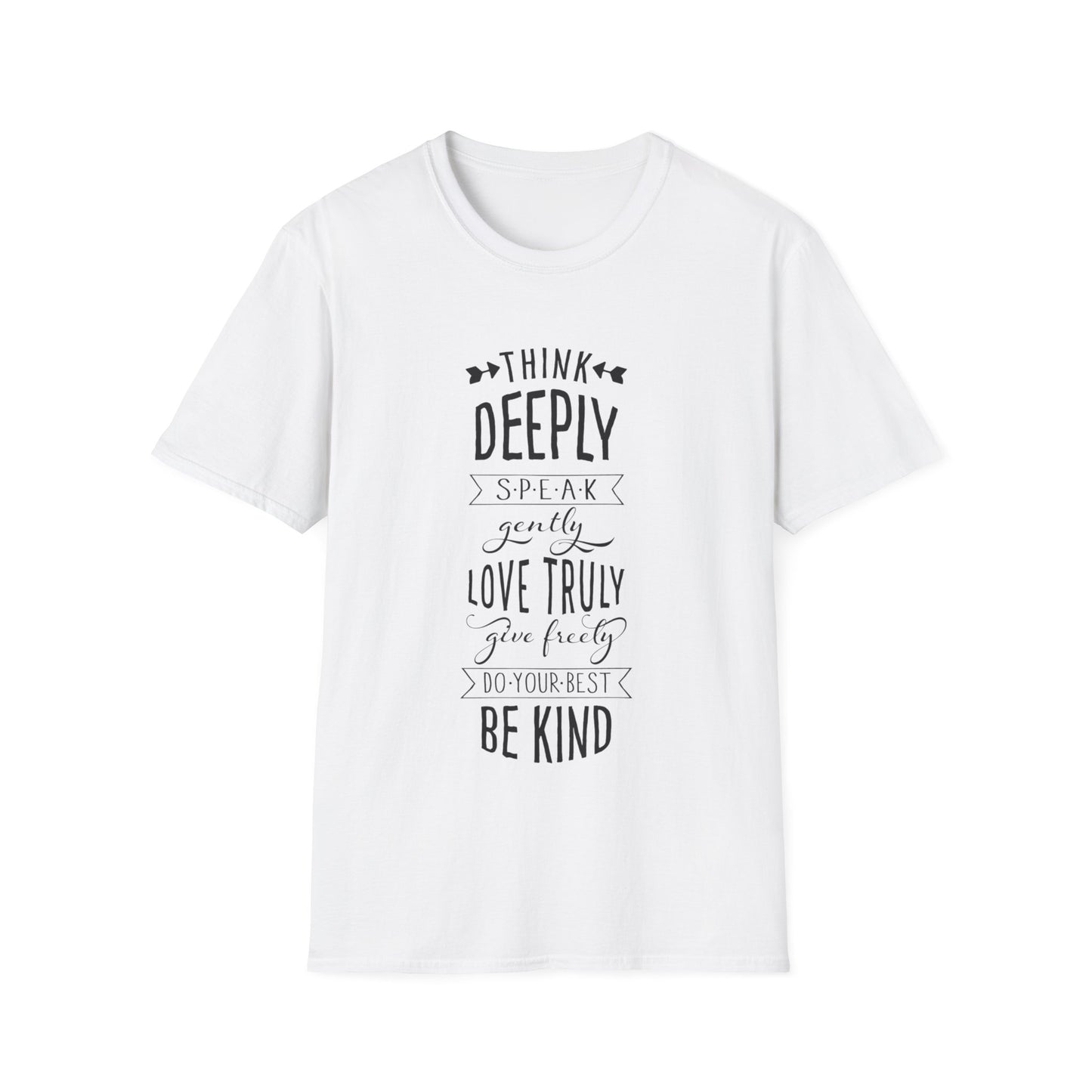 Be Kind Inspirational T-Shirt — “Think Deeply, Speak Gently, Love Truly” Motivational Tee
