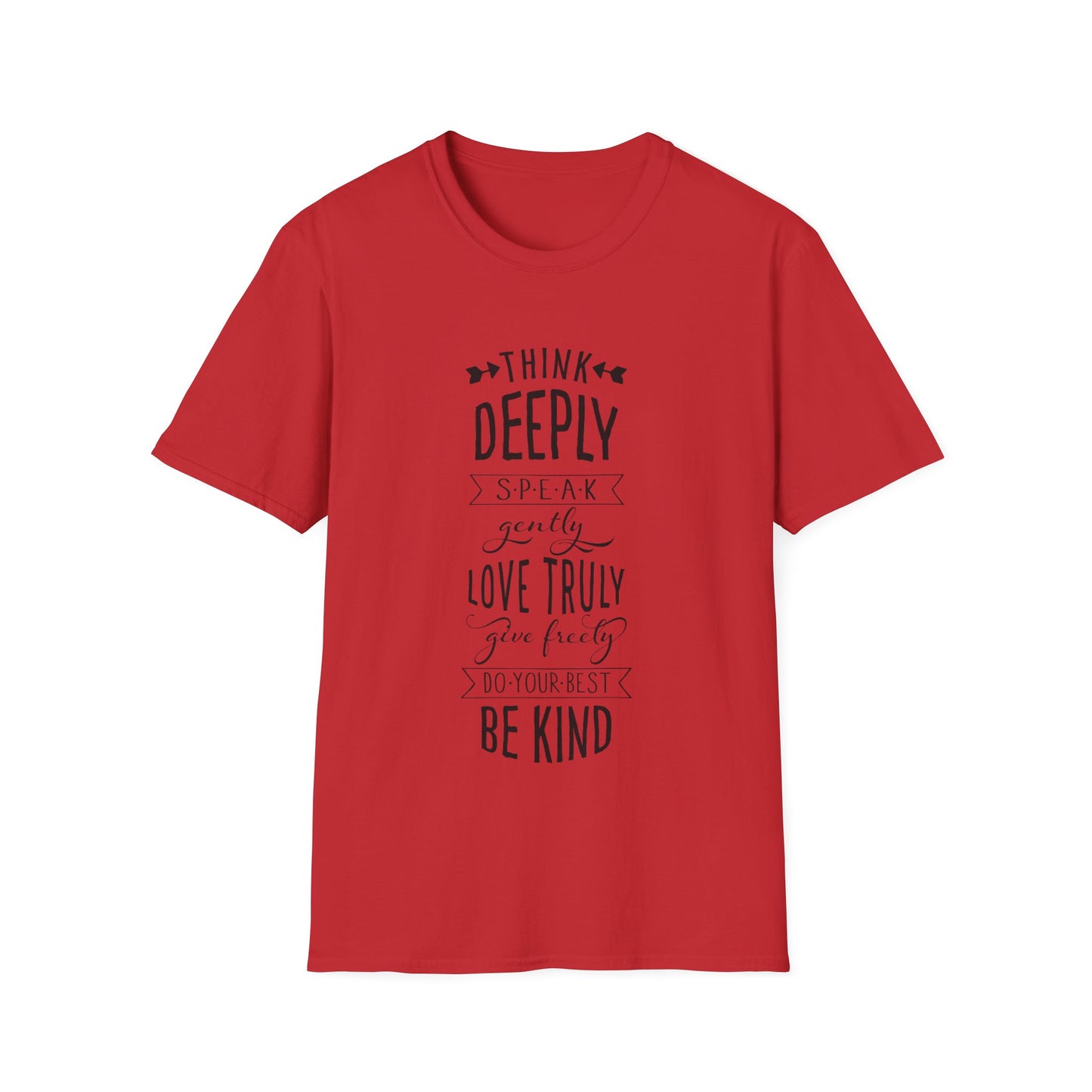 Be Kind Inspirational T-Shirt — “Think Deeply, Speak Gently, Love Truly” Motivational Tee