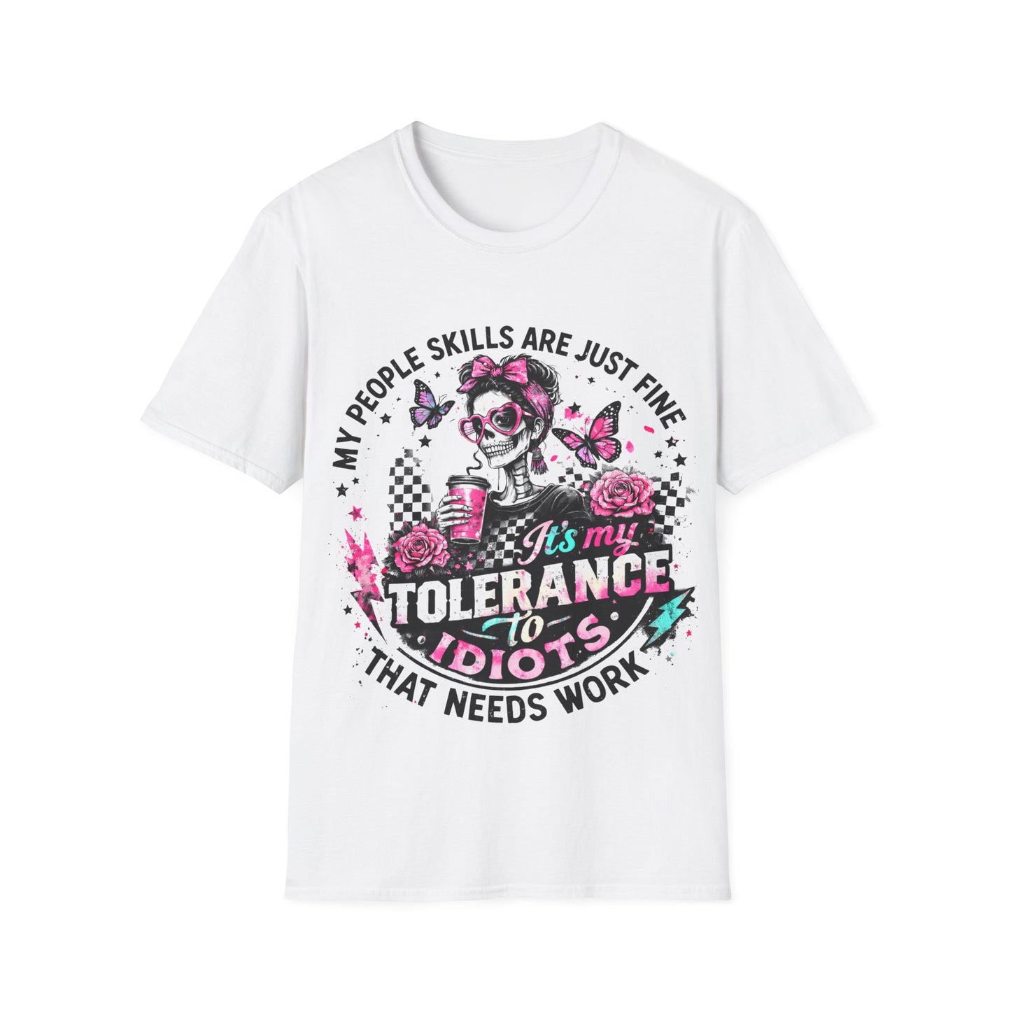 “My People Skills Are Just Fine, It’s My Tolerance to Idiots That Needs Work” Graphic Tee