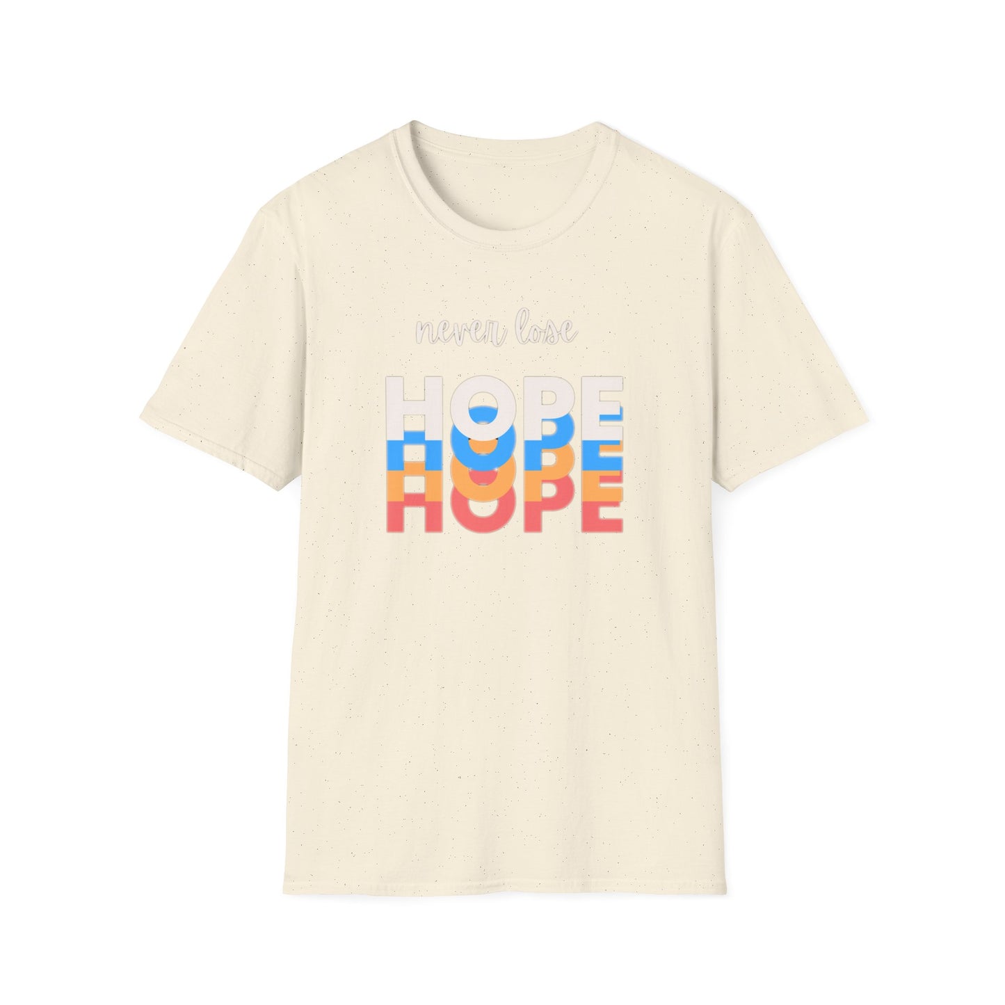 Never Lose Hope Inspirational Unisex Tee