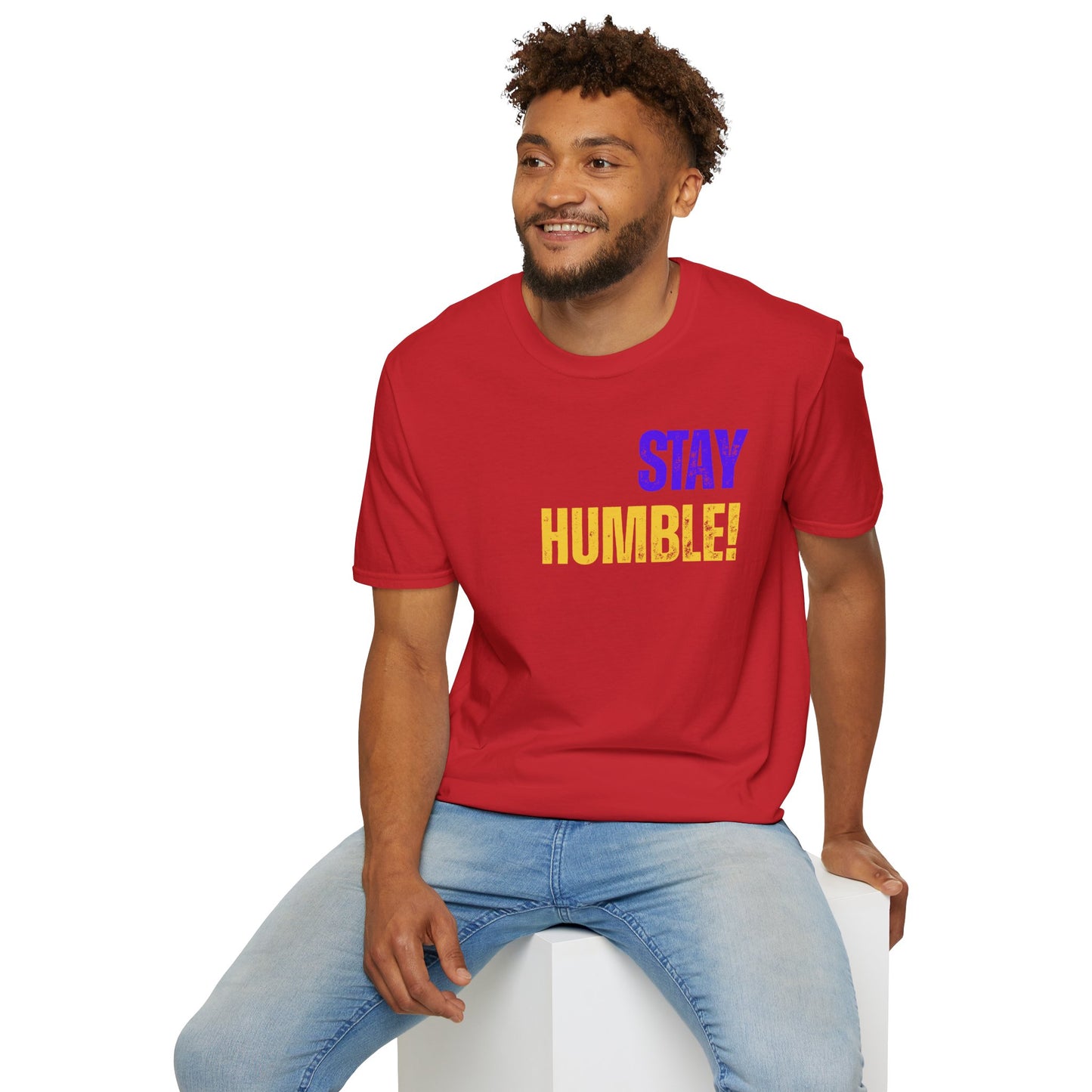 Stay Humble Unisex T-Shirt