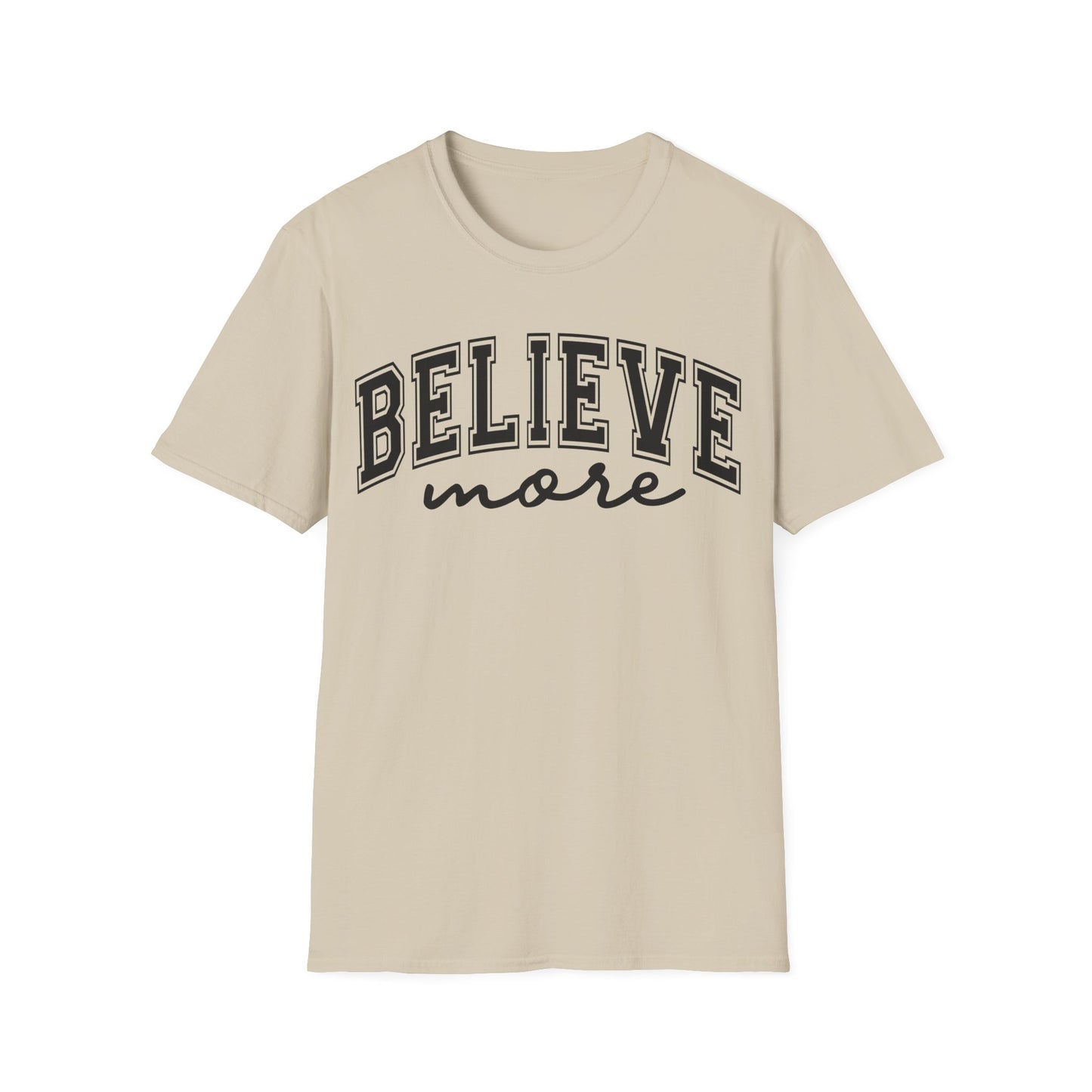 Believe More T-Shirt — Inspirational Graphic Tee