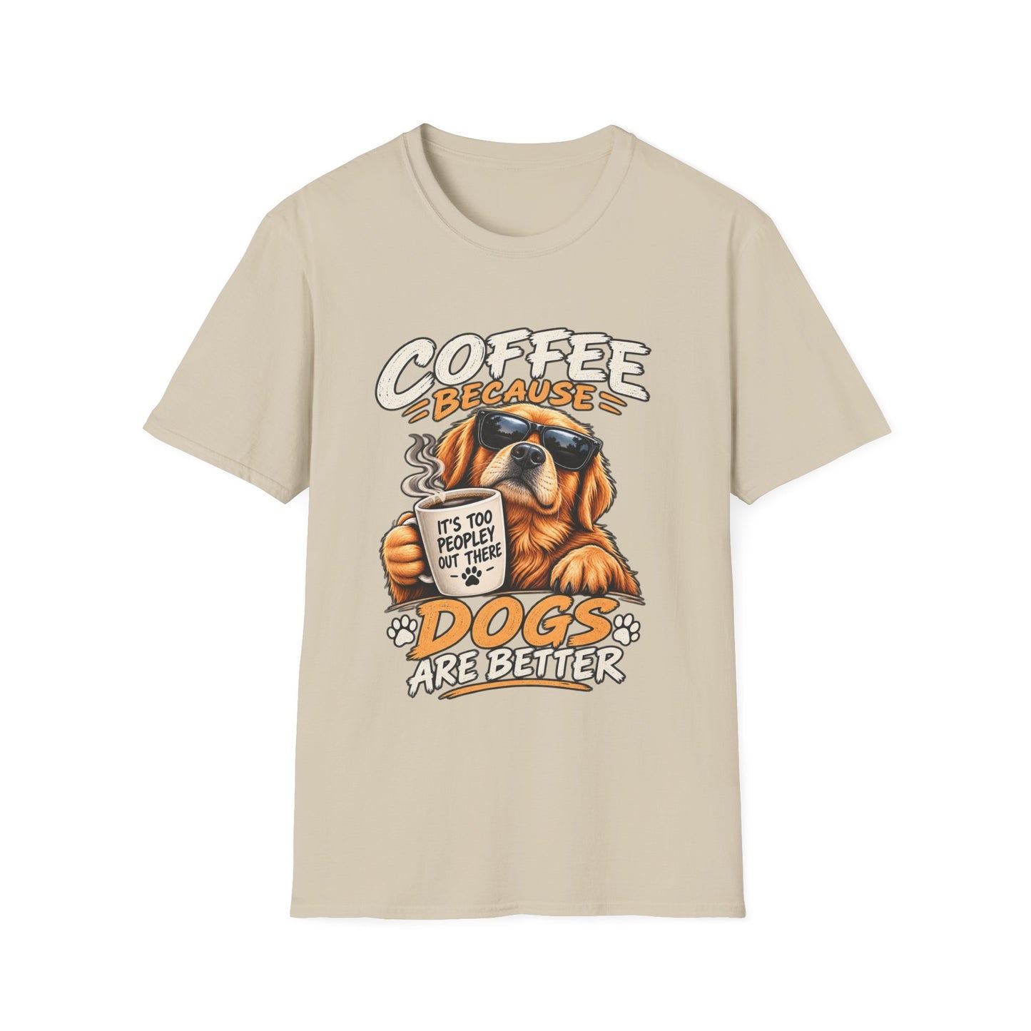 Coffee Because Dogs Are Better T-Shirt