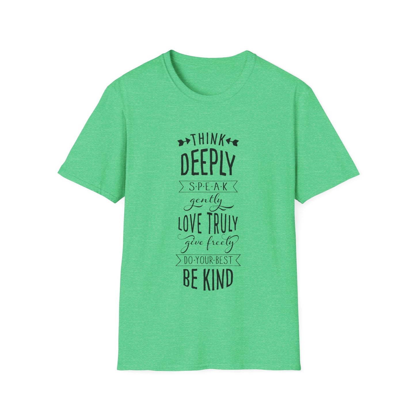 Be Kind Inspirational T-Shirt — “Think Deeply, Speak Gently, Love Truly” Motivational Tee