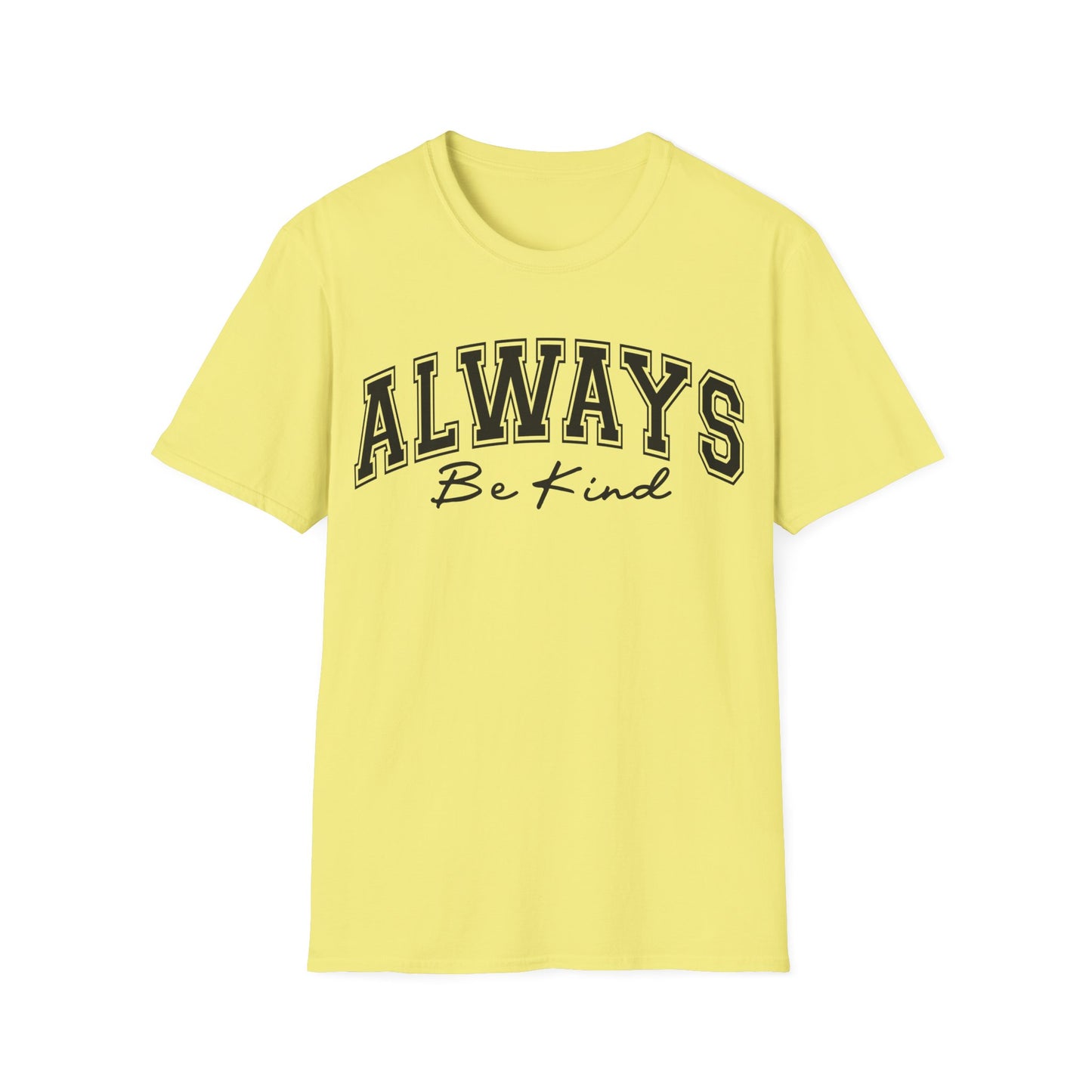 Always Be Kind T-Shirt — Positive Message Graphic Tee