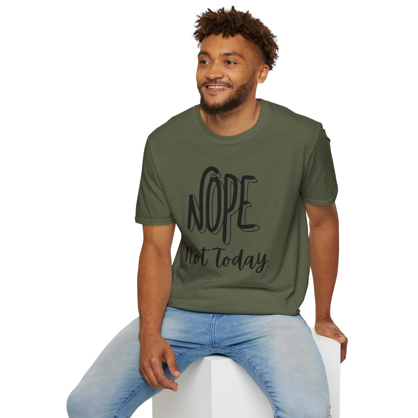 Nope Not Today Unisex T-Shirt