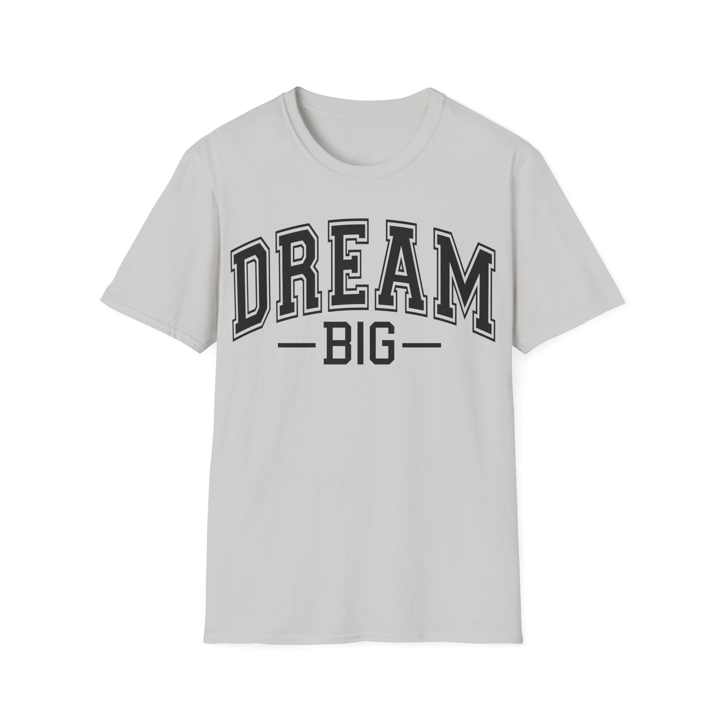 Dream Big T-Shirt – Inspirational Graphic Tee
