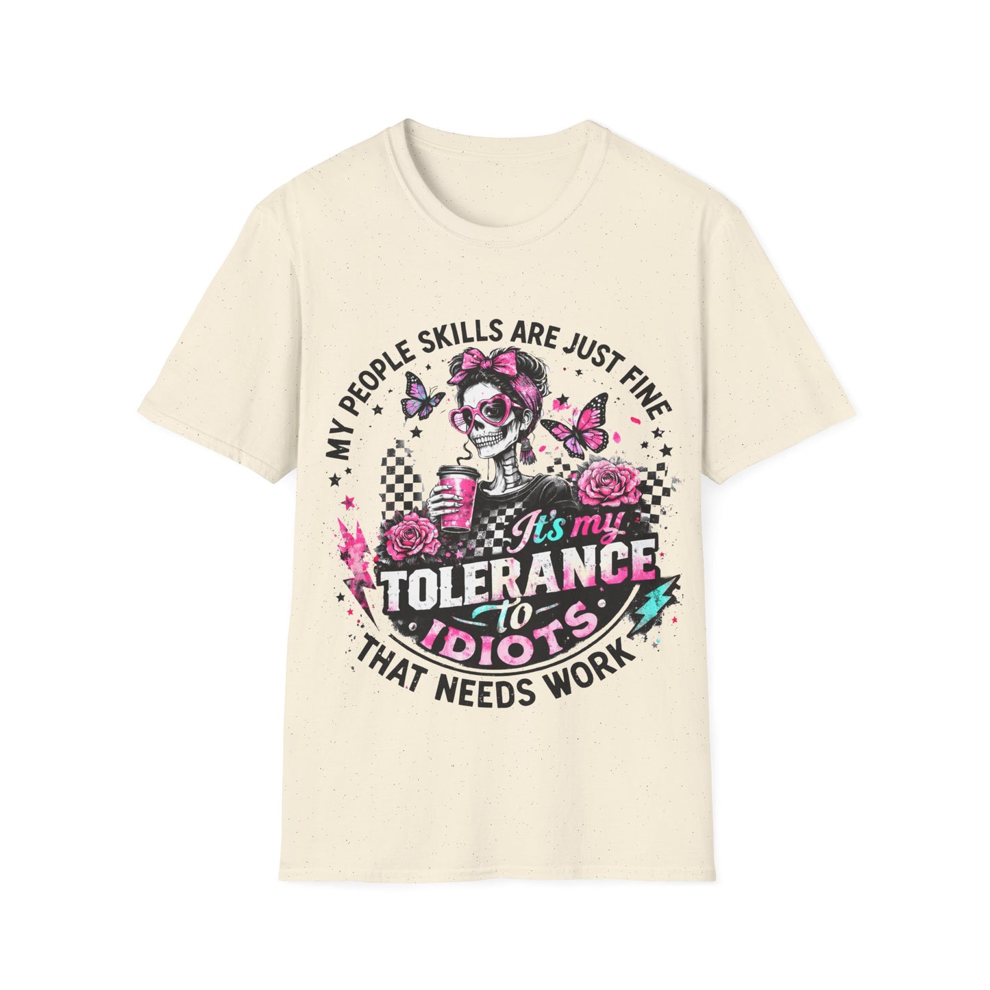 “My People Skills Are Just Fine, It’s My Tolerance to Idiots That Needs Work” Graphic Tee