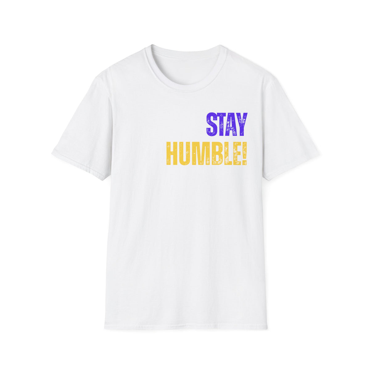 Stay Humble Tee — Inspirational Graphic T-Shirt