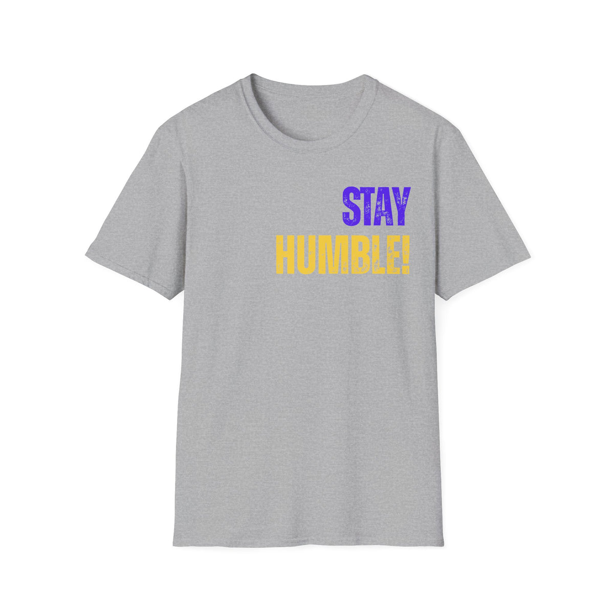 Stay Humble Tee — Inspirational Graphic T-Shirt