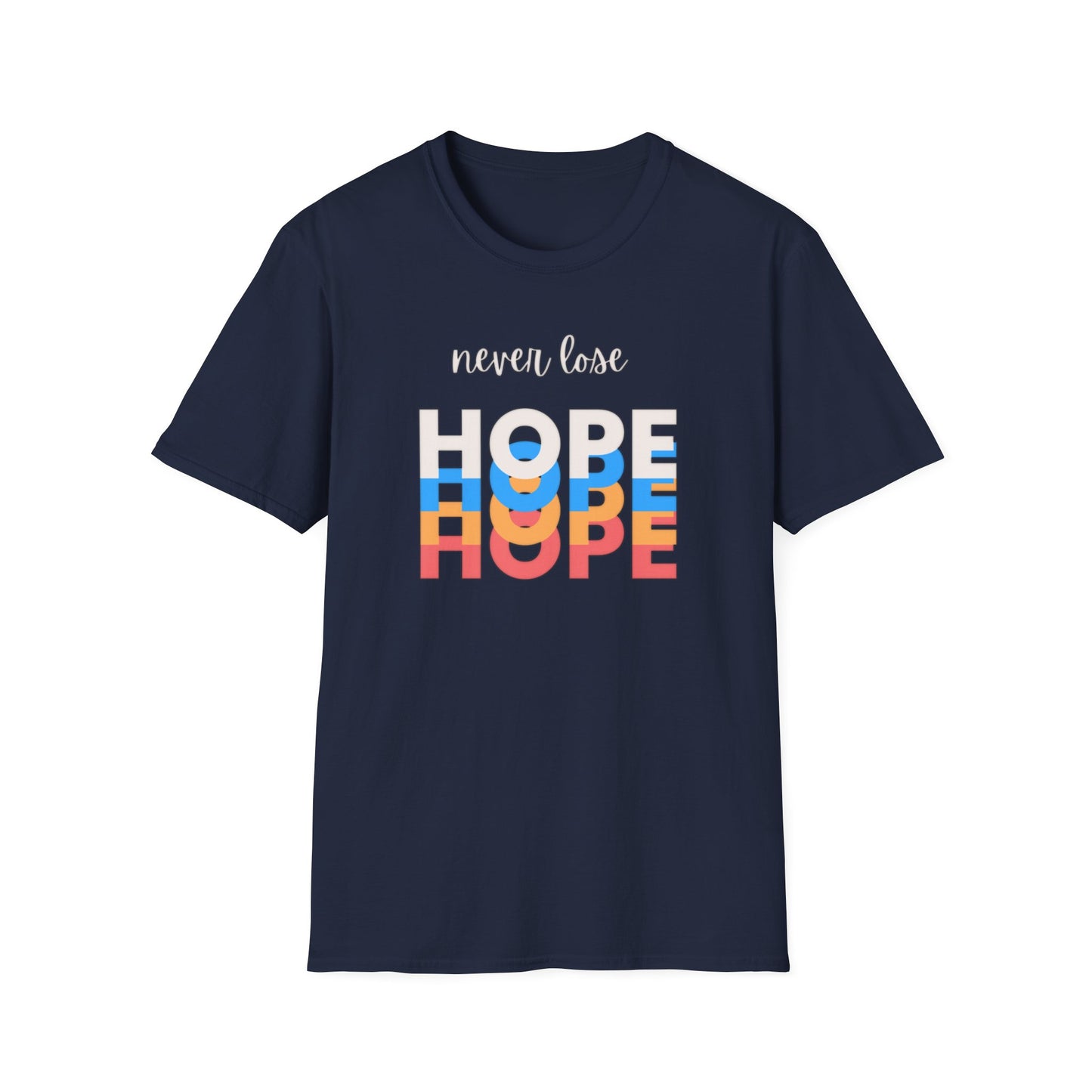 Never Lose Hope Inspirational Unisex Tee