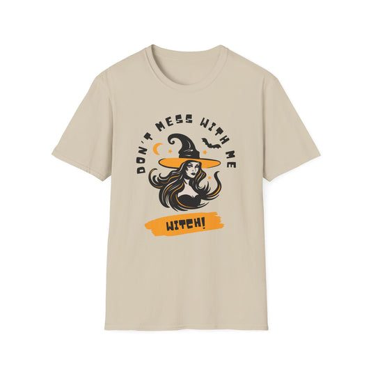 Don't Mess With Me Witch T-Shirt — Halloween Witch Graphic Tee