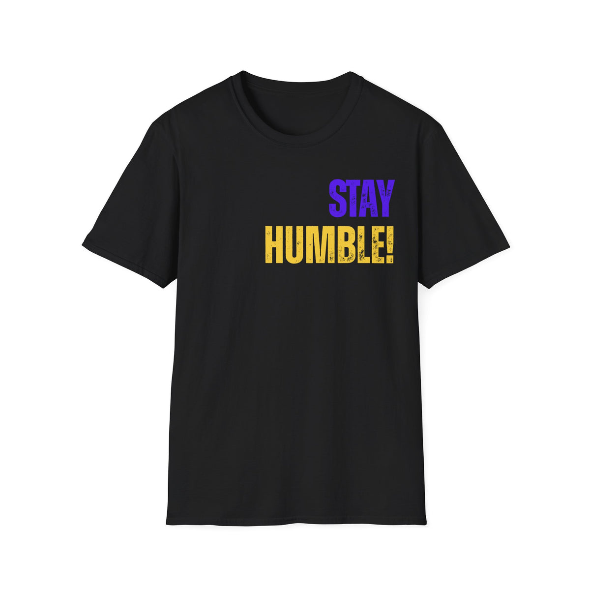 Stay Humble Tee — Inspirational Graphic T-Shirt