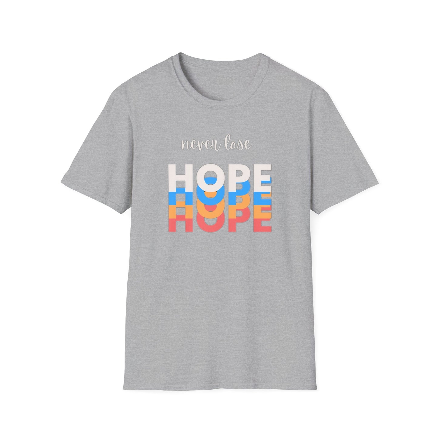 Never Lose Hope Inspirational Unisex Tee