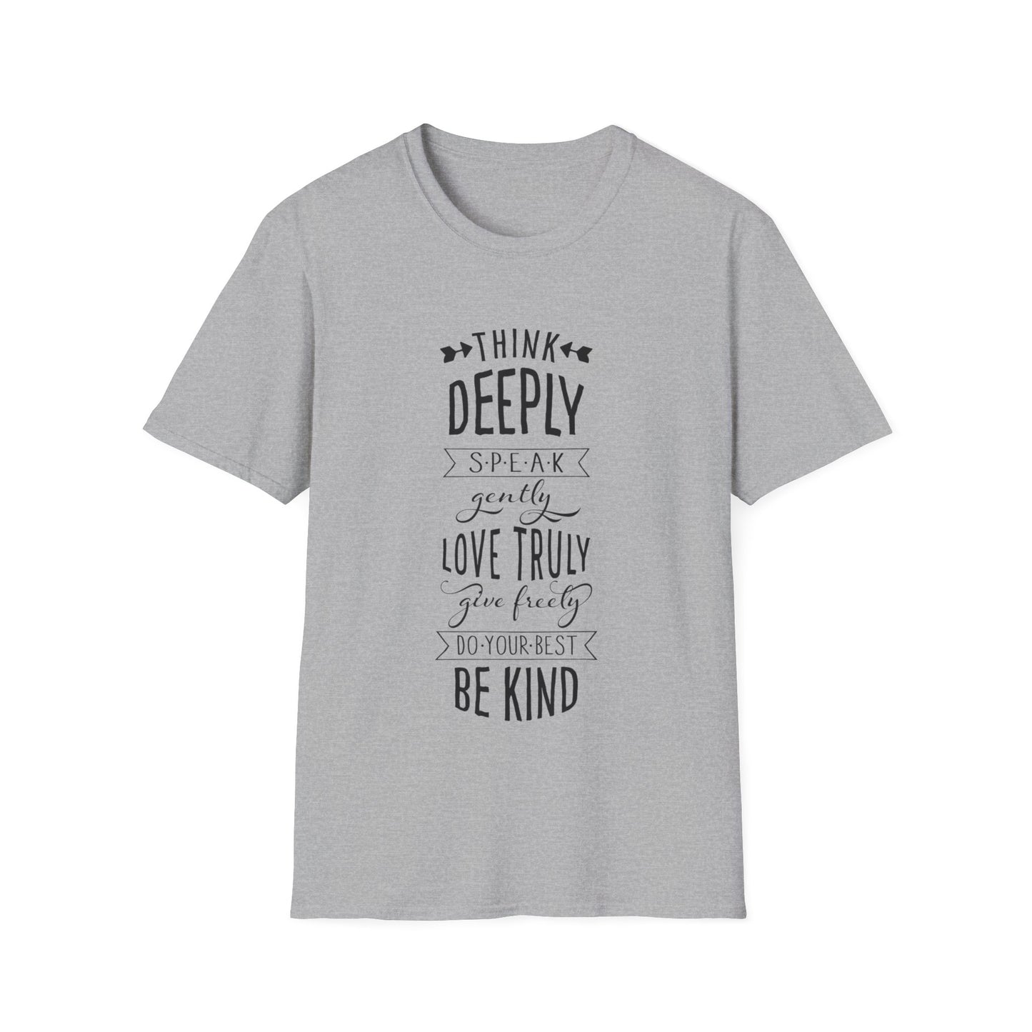 Be Kind Inspirational T-Shirt — “Think Deeply, Speak Gently, Love Truly” Motivational Tee