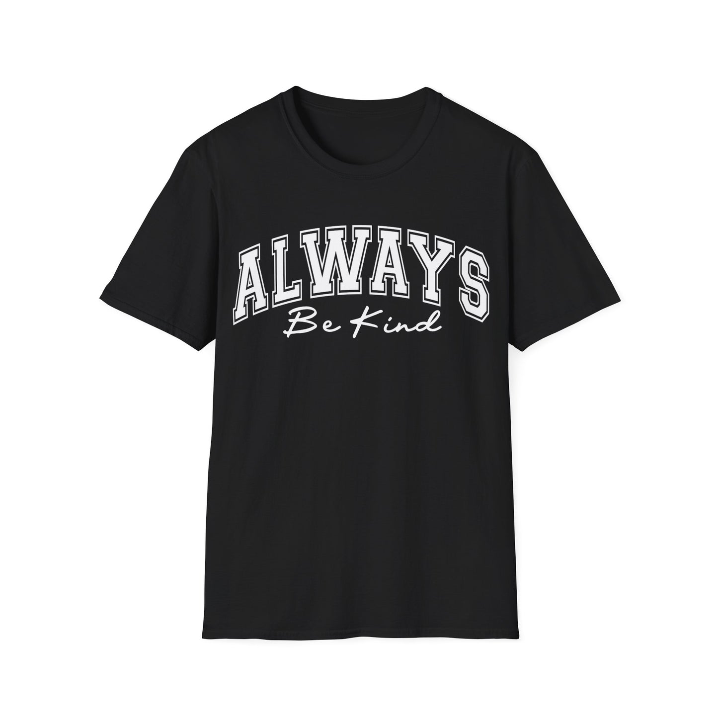 Always Be Kind T-Shirt — Positive Message Graphic Tee